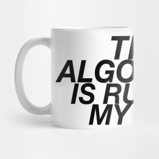 The Algorithm Is Ruining My Life Mug